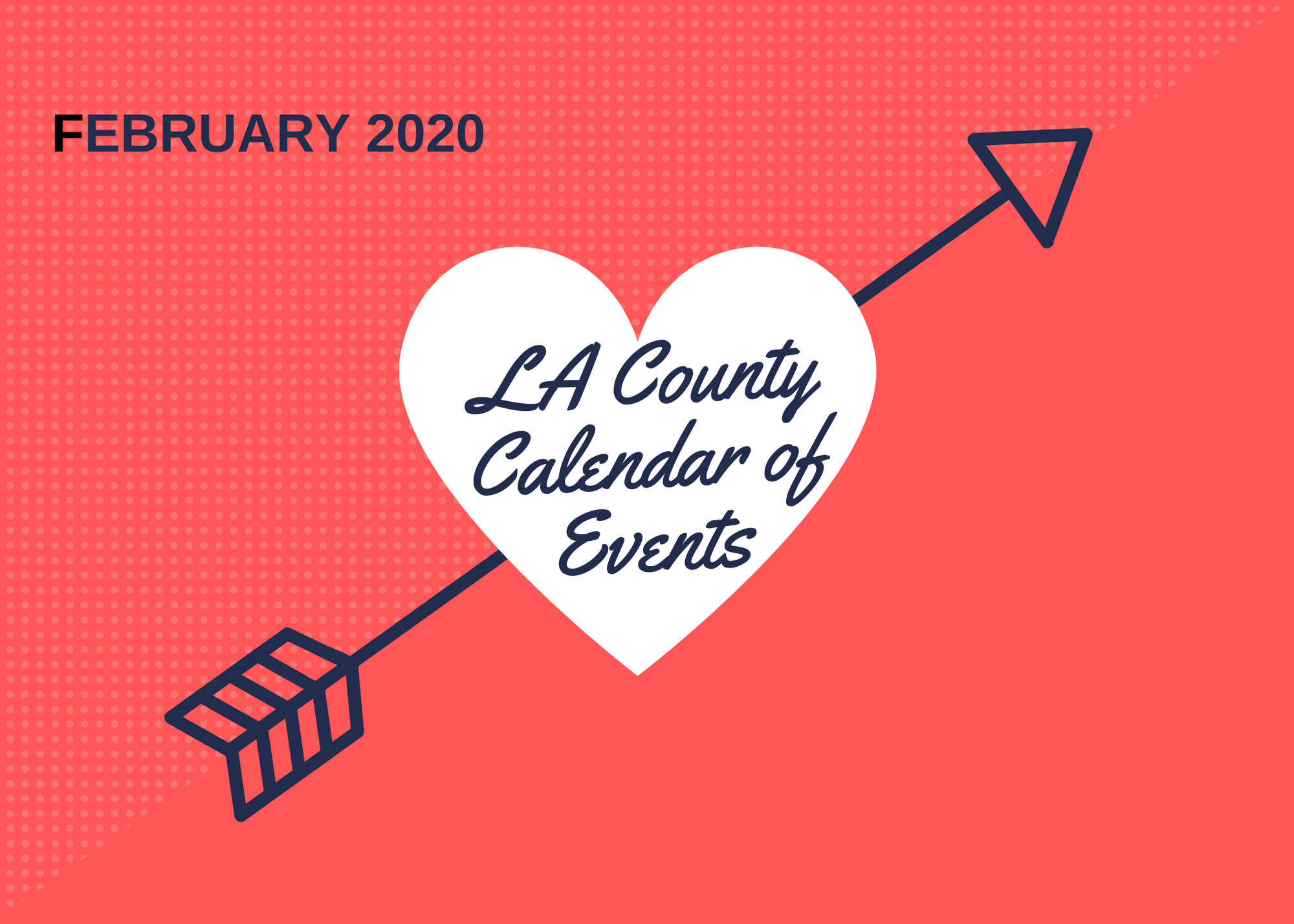 February 2020 LA County Calendar Of Events